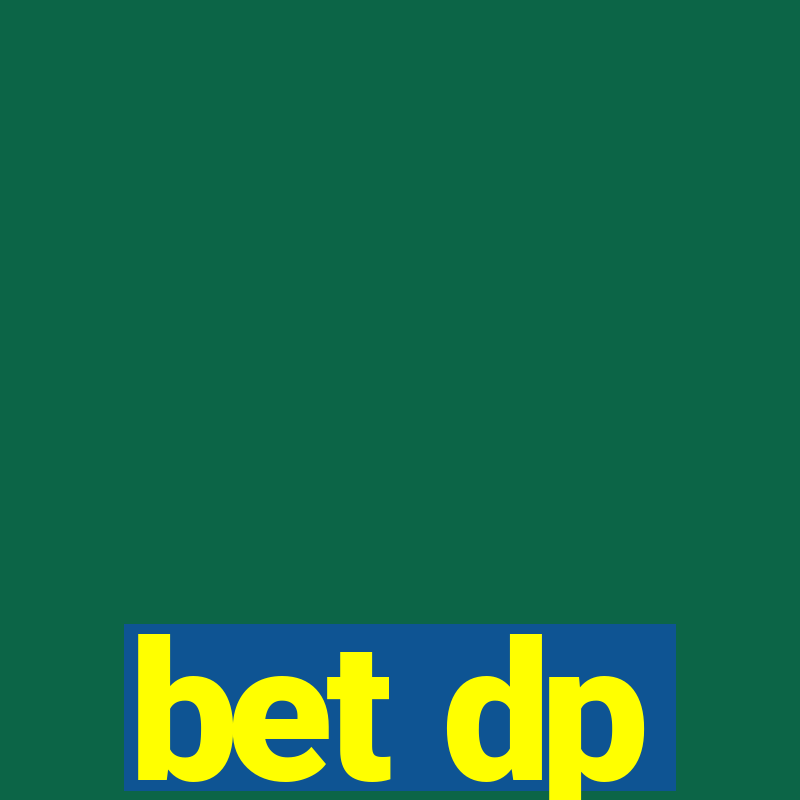 bet dp